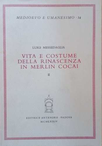 Vita e costume della Rinascenza in Merlin Cocai. Scompleto solo …