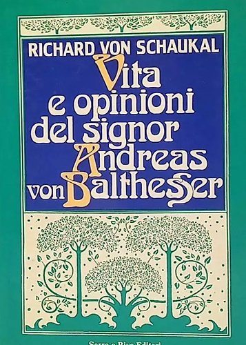 Vita e opinioni del signor Andreas Von Balthesser.