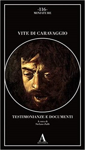Vite di Caravaggio. Testimonianze e documenti.