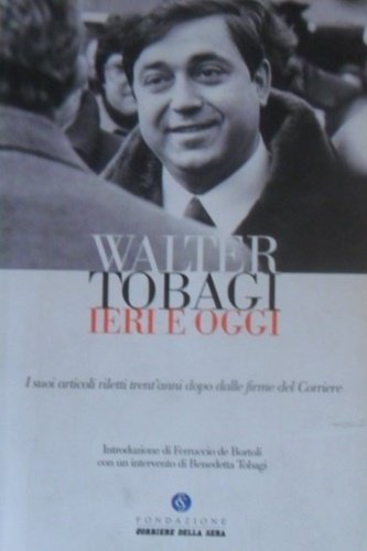 Walter Tobagi ieri e oggi. I suoi articoli riletti trent'anni …