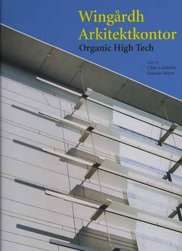 Wingardh arkitektkontor. Organic high tech.