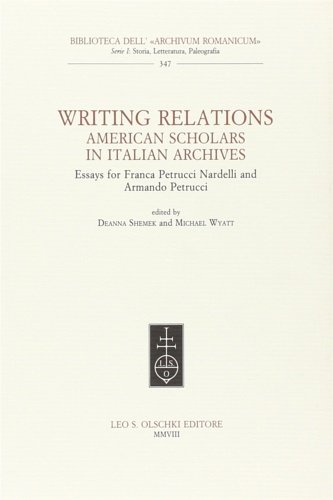 Writing Relations. American Scholars in Italian Archives. Essays for Franca …