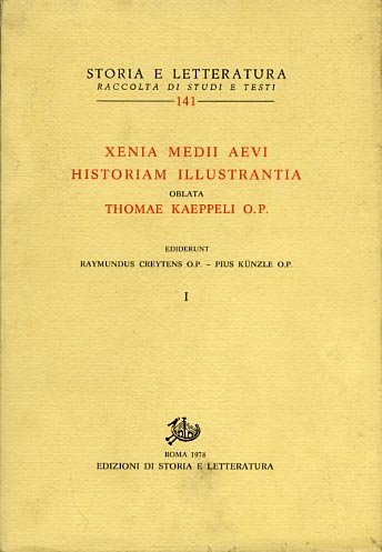 Xenia Medii Aevi Historiam Illustrantia. Oblata Thomae Kaeppeli O.P.