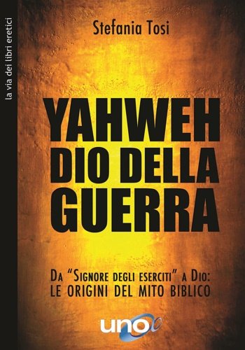 Yahweh il dio della guerra. Da «Signore degli eserciti» a …