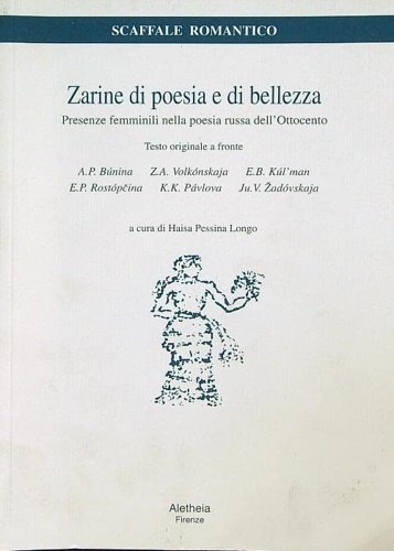 Zarine di poesia e di bellezza. Presenze femminili nella poesia …