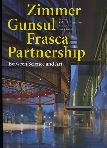 Zimmer Gunsul Frasca Partnership. Between Science and Art.
