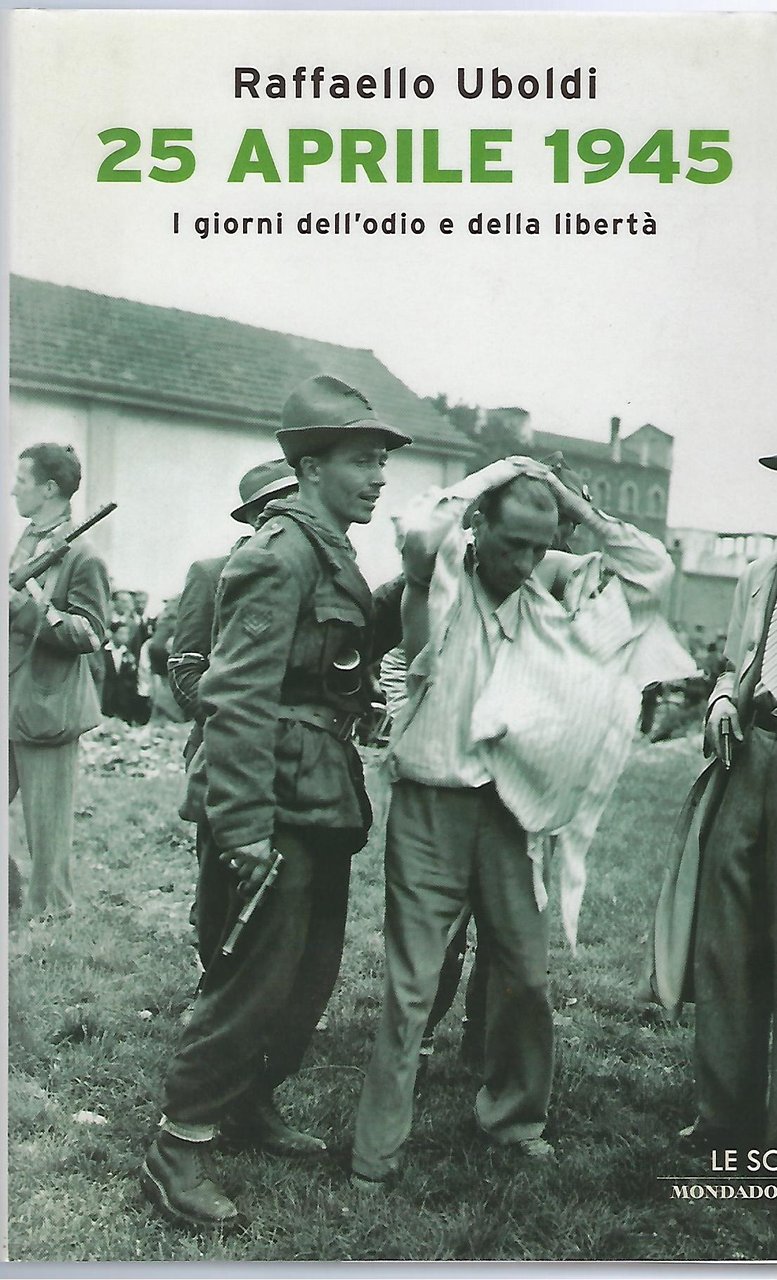 "25 aprile 1945" "I giorni dell'osio e della libertà