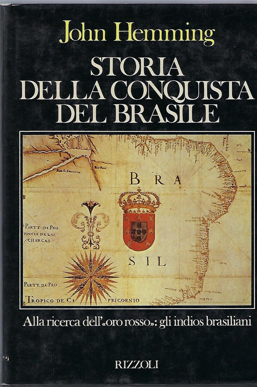 "Storia della conquista del Brasile" "Alla ricerca dell'oro rosso: gli …