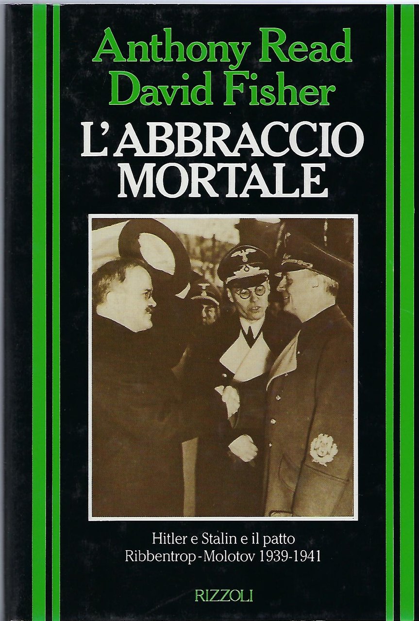"L'abbraccio mortale" "Hitler e Stalin e il patto Ribbentrop-Molotov 1939-1941"
