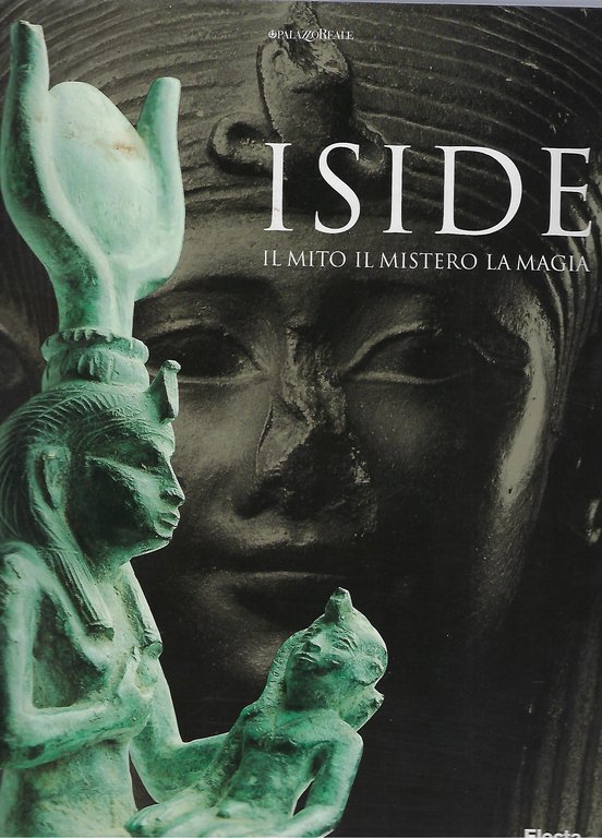 "Iside"  "Il mito Il mistero La magia"