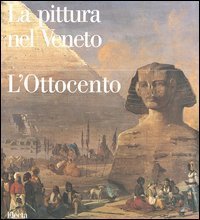 La pittura nel Veneto - L'Ottocento - Tomo II - …