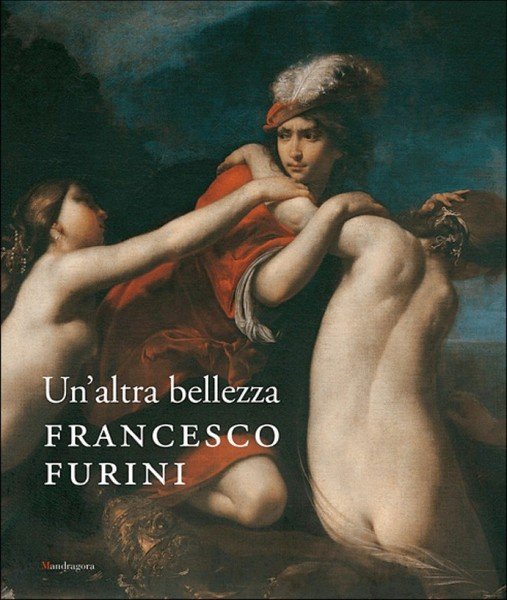 Un'altra bellezza - Francesco Furini - catalogo mostra Firenze 2007