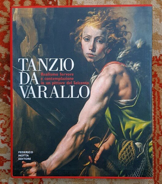 Tanzio da Varallo - Realismo, fervore e contemplazione in un …