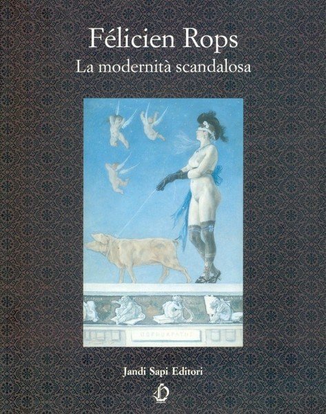 Felicien Rops - La modernità scandalosa - 1833 1898 - …