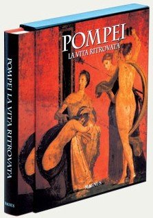 Pompei - La vita ritrovata