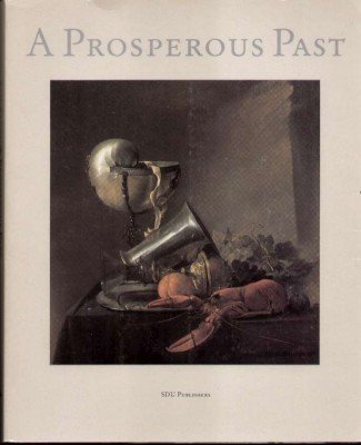 A Prosperous Past - The sumptuous still life in The …