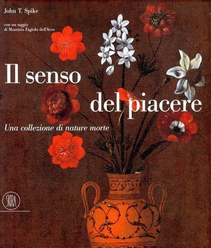 Il Senso del piacere - Una collezione di nature morte