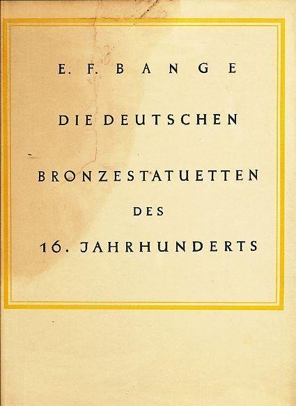 Die Deutschen Bronzestatuetten des 16. Jahrhunderts