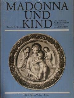 Madonna und Kind - Das häusliche Andachtsbild im Florenz des …