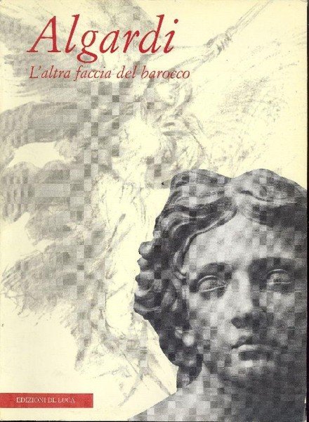 Algardi - L'altra faccia del Barocco - catalogo mostra Roma …