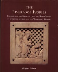 The Liverpool Ivories - Late Antique and Medieval Ivory and …