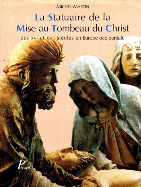 La Statuaire de la Mise au Tombeau du Christ - …