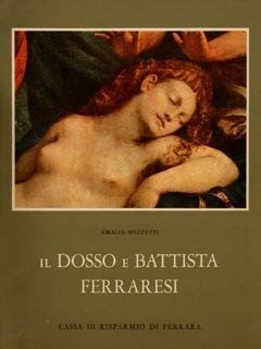 Il Dosso e Battista ferraresi - ( Dosso Dossi )