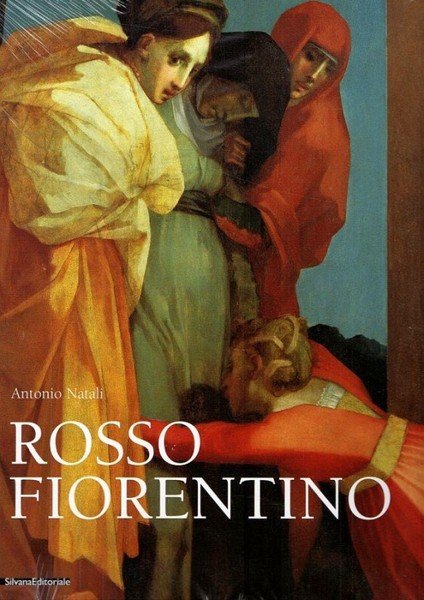 Rosso Fiorentino - Leggiadra maniera e terribilità di cose stravaganti