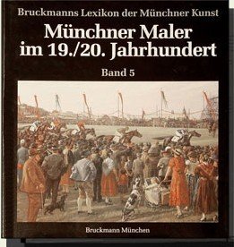 Munchner Maler im 19. 20. Jahrhundert - Bruckmanns Lexikon der …