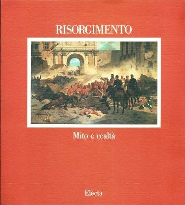 Risorgimento - Mito e realtà - catalogo mostra Milano 1992