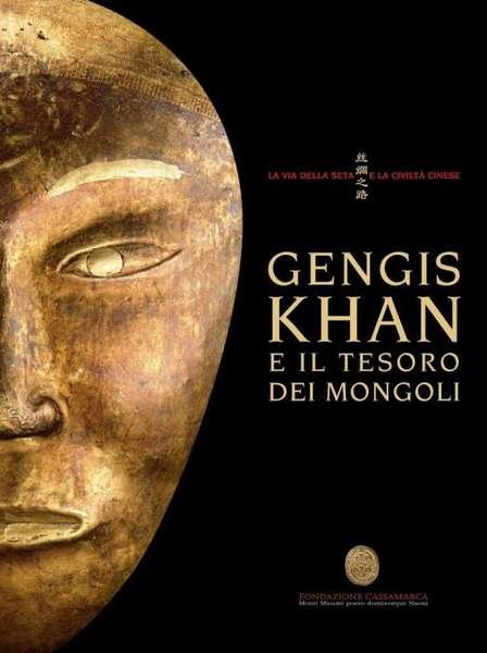 Gengis Khan e il tesoro dei Mongoli - catalogo mostra …