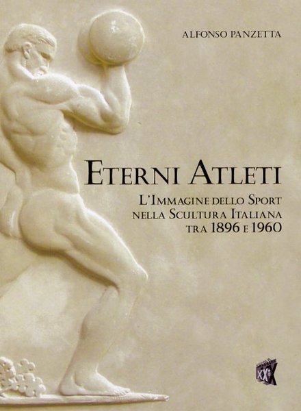 Eterni Atleti - L'immagine dello Sport nella Scultura Italiana tra …