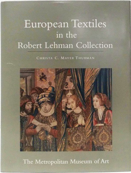 The Robert Lehman Collection XIV - European Textiles - ( …