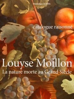 Louyse Moillon - La nature morte au Grand Siècle - …