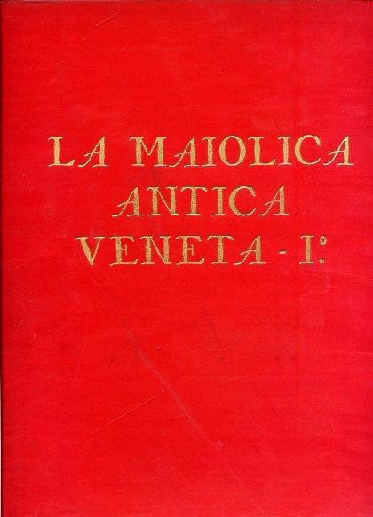 La Maiolica Antica Veneta - I°