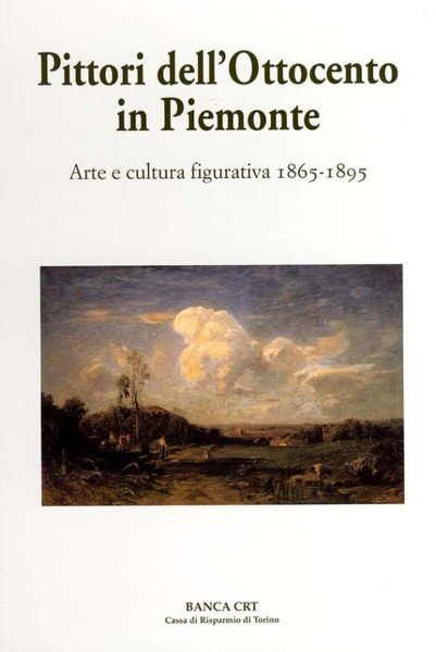 Pittori dell'Ottocento in Piemonte - Arte e cultura figurativa 1865 …