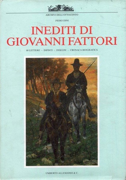 Inediti di Giovanni Fattori - Lettere, dipinti e disegni