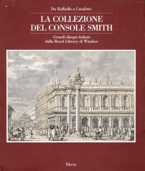 La Collezione del Console Smith - Da Raffaello a Canaletto …