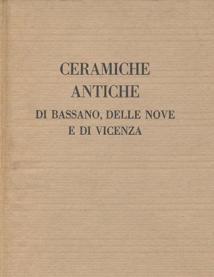 Ceramiche Antiche di Bassano, delle Nove e di Vicenza - …