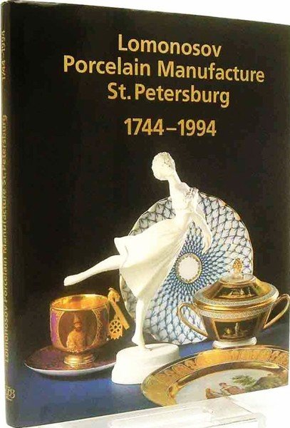 250 Years of Lomonosov Porcelain Manufacture St. Petersburg - 1744 …