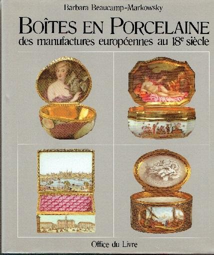 Boites en Porcelaine des manufactures europeennes au 18e siecle - …