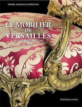 Le Mobilier de Versailles - XVIIe et XVIIIe siècles