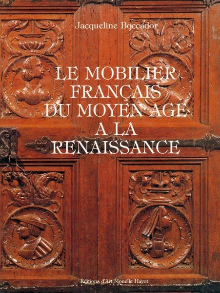 Le Mobilier Francais du Moyen Age a la Renaissance - …