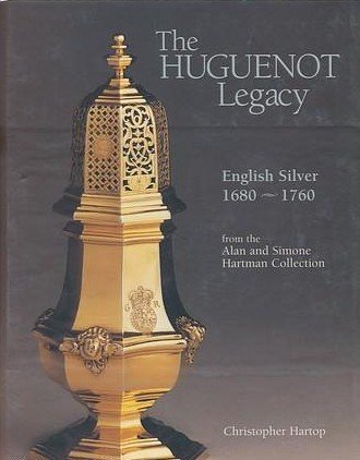 The Huguenot Legacy - English Silver 1680 1760 from the …