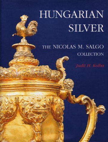 Hungarian Silver - The Nicolas M. Salgo Collection