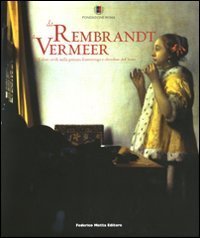 Da Rembrandt a Vermeer - Valori civili nella pittura fiamminga …