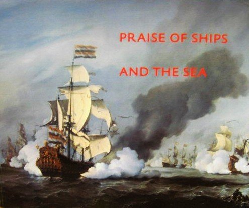 Praise of Ships and the Sea - The Dutch Marine …