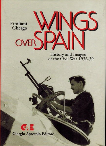 WINGS OVER SPAIN - HISTORY AND IMAGES OF THE CIVIL …
