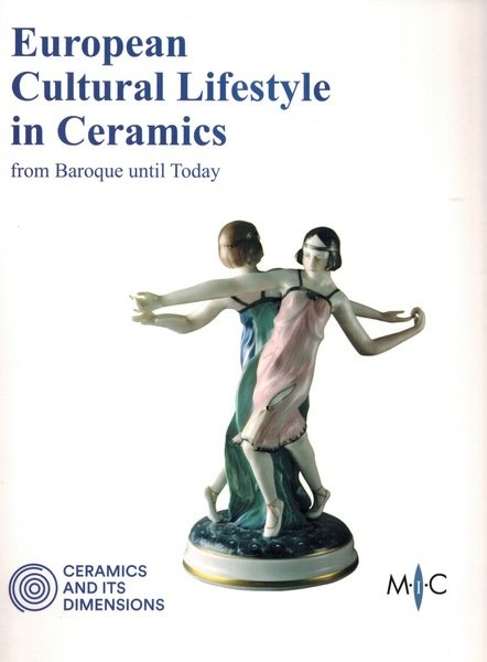 EUROPEAN CULTURAL LIFESTYLE IN CERAMICS FROM BAROQUE UNTIL TODAY (ENGLISH …