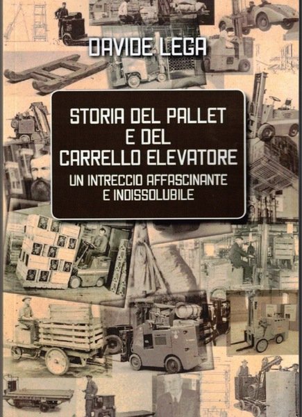 STORIA DEL PALLET E DEL CARRELLO ELEVATORE - UN INTRECCIO …